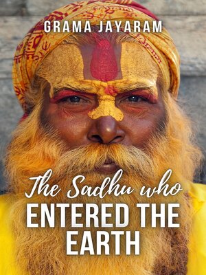 cover image of The Sadhu Who Entered the Earth